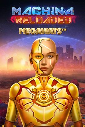 Machina Reloaded: Megaways