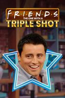 Friends The One With Triple Shot